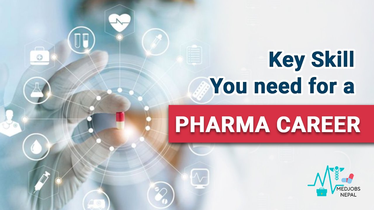 Key skill need for Pharma Career